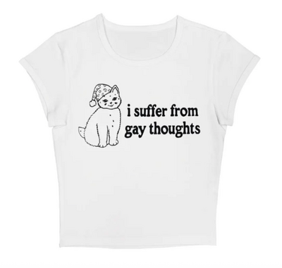 I SUFFER FROM GAY THOUGHT TEE