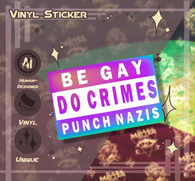 Be Gay Do Crimes Rainbow | Vinyl Stickers