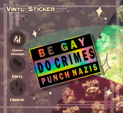 Be Gay Do Crimes Holographic | Vinyl Stickers