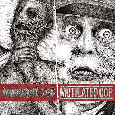 Internal Rot/Mutilated Cop Split EP