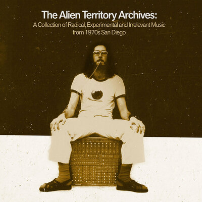 4 CD Box - Alien Territory Archives: A Collection of Radical, Experimental and Irrelevant Music from 1970s San Diego.