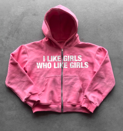 I LIKE GIRLS WHO LIKE GIRLS ZIP HOODIE