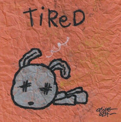 đ° Drawing by Celipe Perroloco "I´m soooo tired"