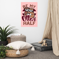 Be My Otter Half  - Valentines Day Poster - Thumbnail 3