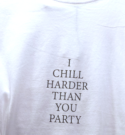 Free Shipping-I CHILL HARDER THAN YOU PARTY TEE