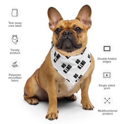 NO KING BANDANA/ POLITICAL ATTIRE/ MATCH WITH YOUR PET All-over print bandana