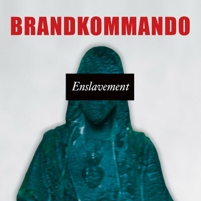 Brandkommando 'Enslavement' CD