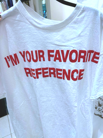 Free Shipping-I'M YOUR FAVORITE REFERENCE TEE