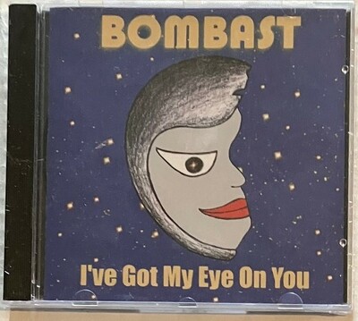 BOMBAST - I've Got My Eye On You (New CD featuring members of Fifth Angel, Myth, Heir Apparent and Dog Daze)