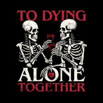 To Dying Alone Together - Have A Drink With Me medium photo