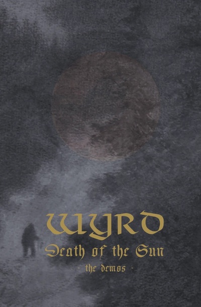 Wyrd “Death of the Sun (The Demos)" Tape