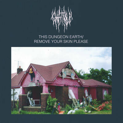 Chat Pile - This Dungeon Earth/Remove Your Skin Please