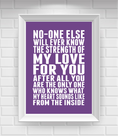 8"x10" No-One Else Will Ever Know the Strength of my Love for You... Nursery Poster Print / Wall Art