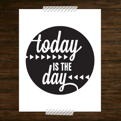 Today is the day - print - Thumbnail 3