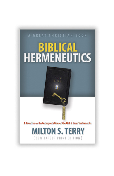 Biblical Hermeneutics by Milton S.Terry