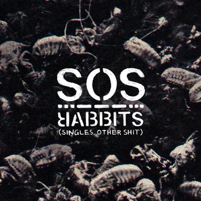Rabbits s.o.s. (singles, other shit)