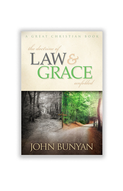 The Doctrine of Law and Grace Unfolded