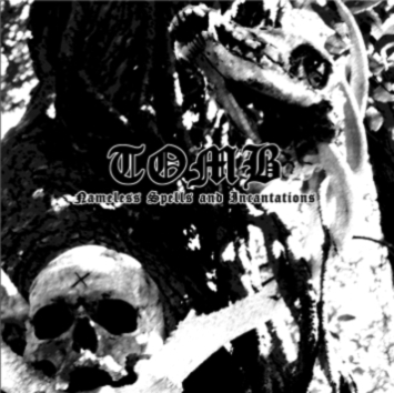 T.O.M.B. - "Nameles Spells and Incantations" - Pro CD-R