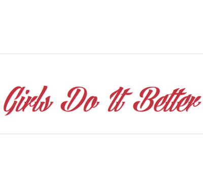 Girls Do It Better