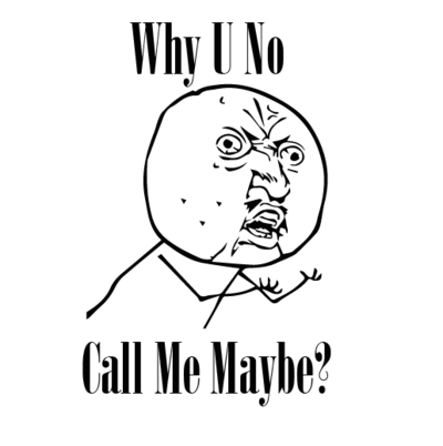 Y U No Call Me Maybe? Sticker