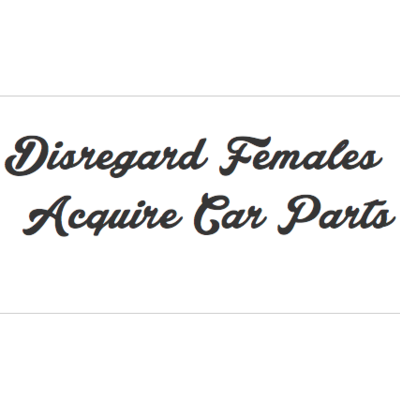 Disregard females, acquire car parts  - Thumbnail 5