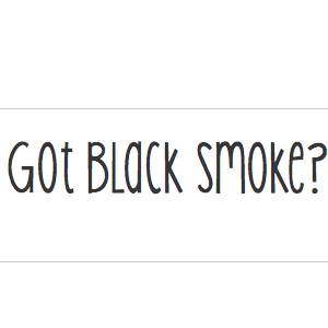 Got Black Smoke?