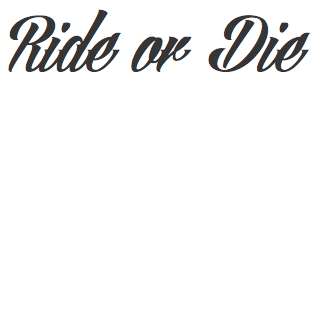 Ride or Die