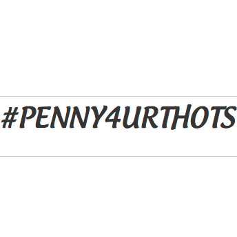 #penny4urthots