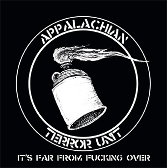 Appalachian Terror Unit - Its Far From Fucking Over