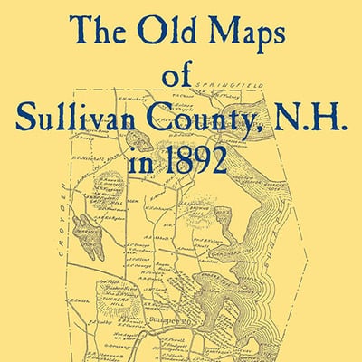 The Old Maps of Sullivan County, New Hampshire in 1892
