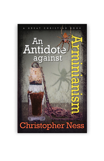 An Antidote Against Arminianism