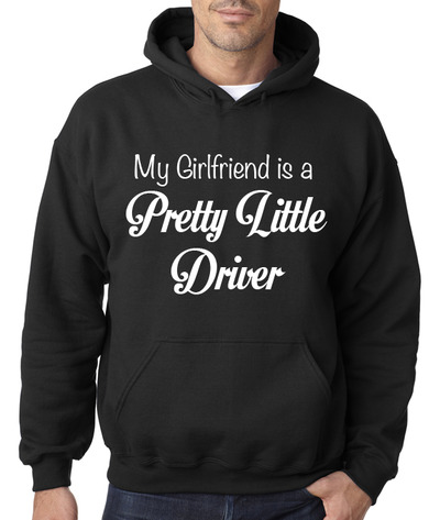 My GF is a Pretty Little Driver Hoodie