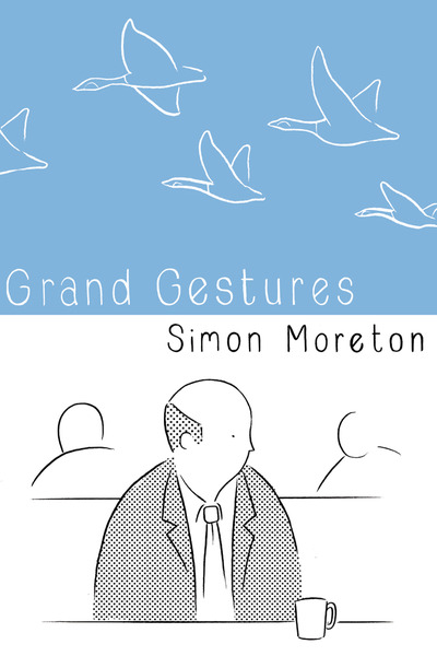 Grand gestures by simon moreton