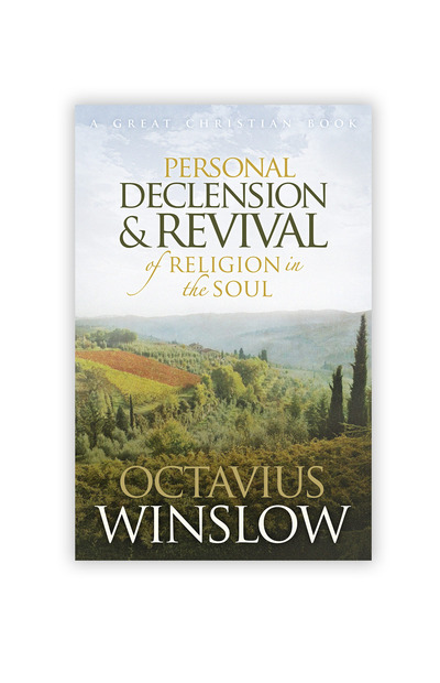 Personal Declension and Revival of Religion in the Soul