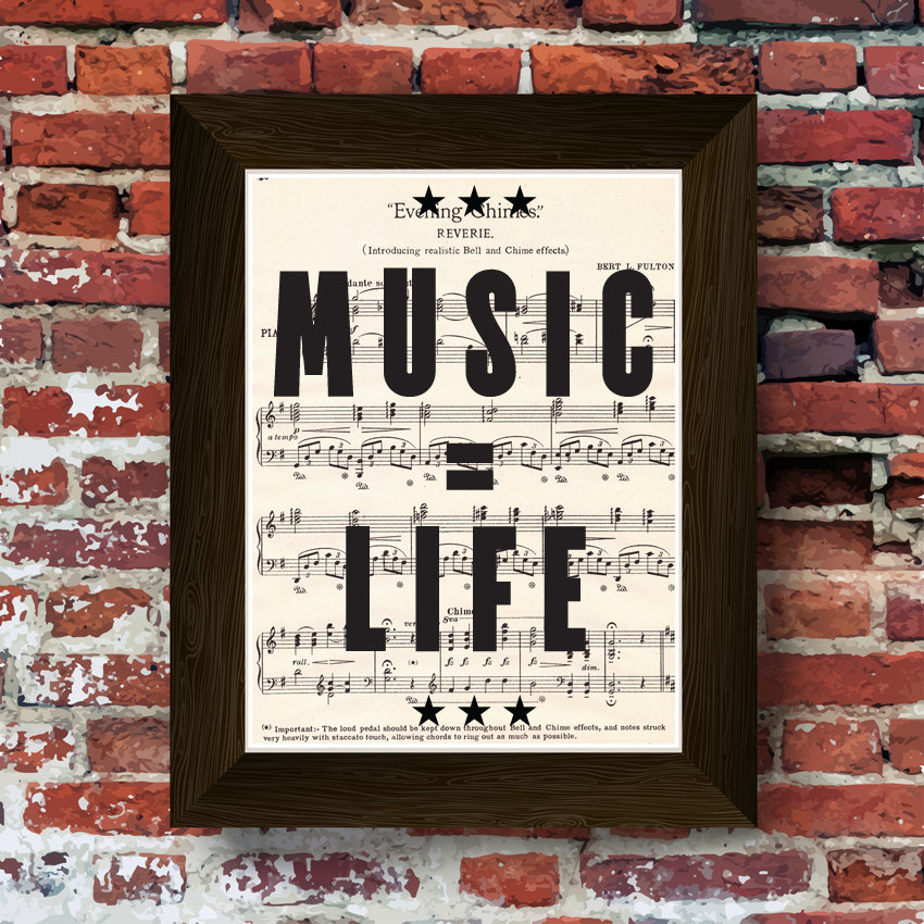 One of a kind Limited Music Art print Music equals life Upcycled Early 1900's Music Book #0012