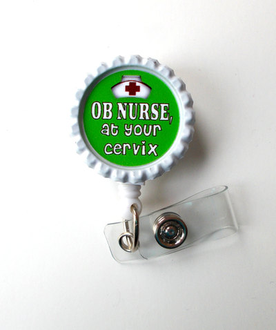 Ob nurse at your cervix green - retractable id badge reel - nurse badge - labor and delivery nurse badge - nursing badge holder - rn