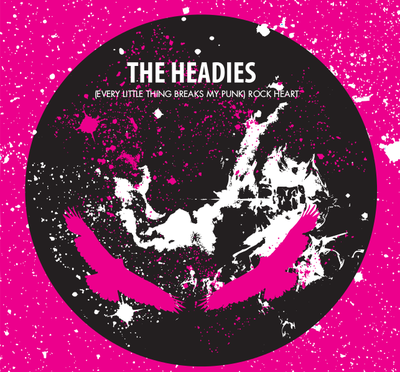 The headies "(every little thing breaks my) punk rock heart" 7" (bloated kat)