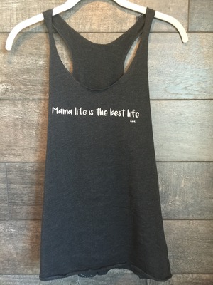 Mama life is the best life