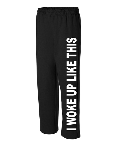 I WOKE UP LIKE THIS Sweatpants # 502