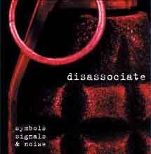 DISASSOCIATE - Symbols, Signs, and Noise