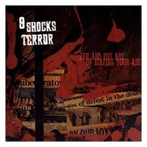 9 SHOCKS TERROR - "Zen and the Art of Beating Your Ass" CD