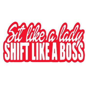 Sit Like a Lady, Shift Like a Boss