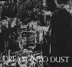DREAM INTO DUST : <br/>NO MAN'S LAND