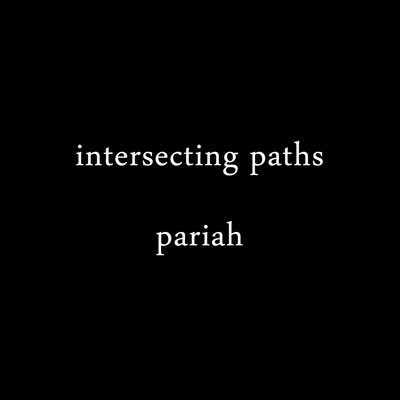 Pariah - Intersecting Paths