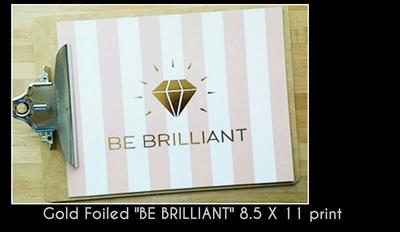 PRINT - "BE BRILLIANT" 8.5x11.5 Inspirational Glimmer Quotes Collection