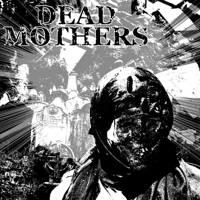 Dead Mothers "Life is Poison" 7"