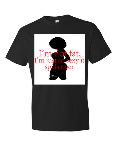 Im not fat with Backing t-shirt
