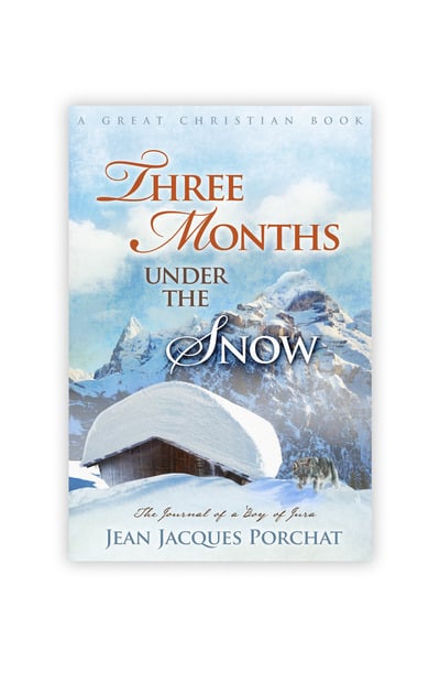 Three Months Under The Snow by J. J. Porchat