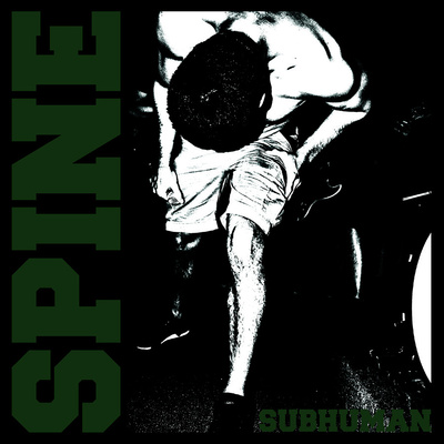 SPINE "Subhuman"