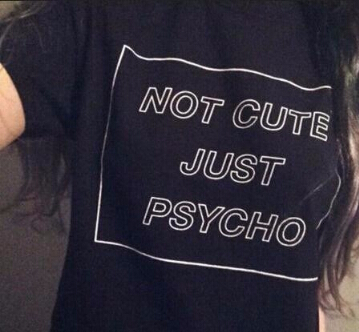 Free Shipping-NOT CUTE BUT PSYCHO TEE ( 2 COLORS)